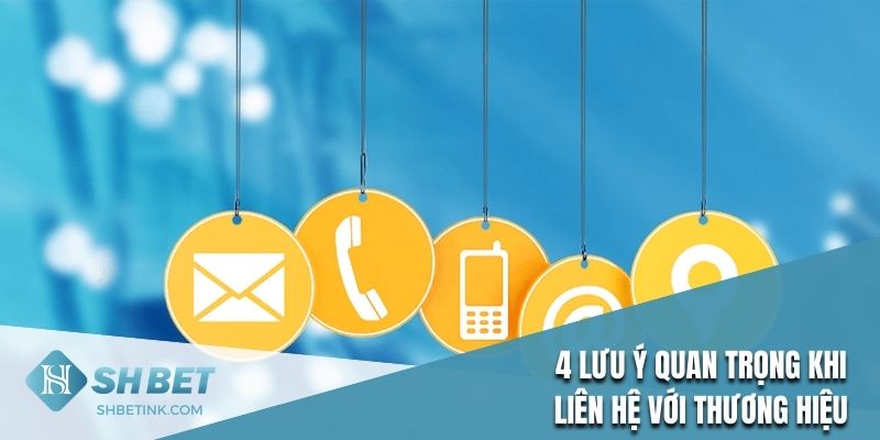 4 lưu ý quan trọng khi liên hệ với nhà cái