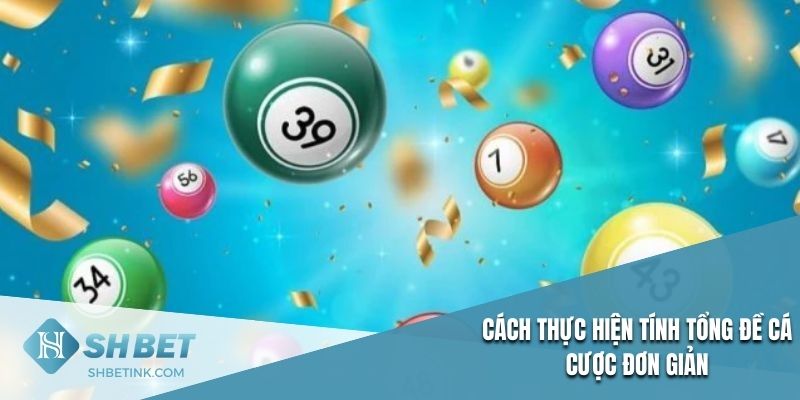 Cách thực hiện tính tổng đề cá cược đơn giản