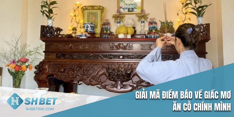 Giải mã giấc mơ ăn giỗ chính mình