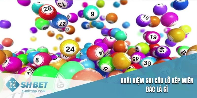 Khái niệm soi cầu lô kép miền Bắc là gì?