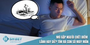 Mơ gặp người chết